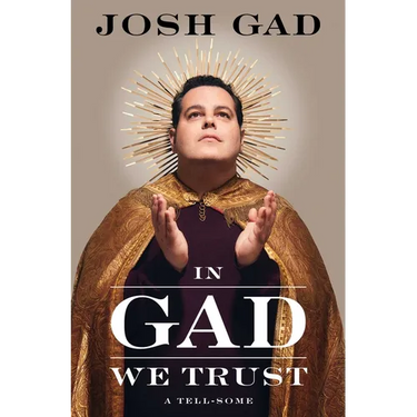 In Gad We Trust: A Tell-Some