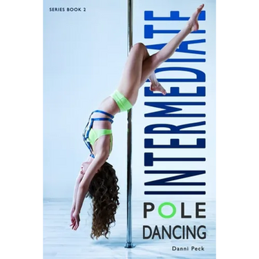 Intermediate Pole Dancing: For Fitness and Fun