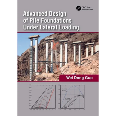 Advanced Design of Pile Foundations Under Lateral Loading