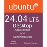 Ubuntu 24.04 LTS Desktop: Applications and Administration