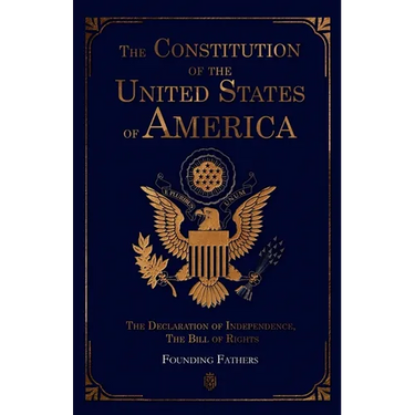 The Constitution of the United States of America: The Declaration of Independence, The Bill of Rights
