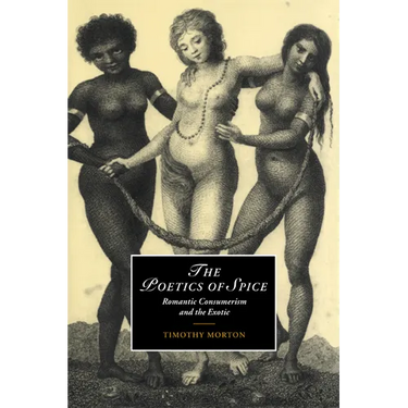 The Poetics of Spice: Romantic Consumerism and the Exotic