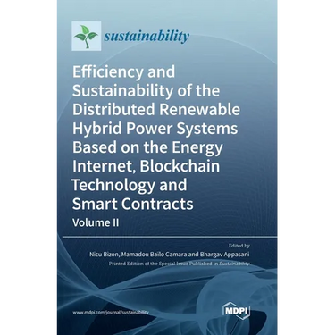 Efficiency and Sustainability of the Distributed Renewable Hybrid Power Systems Based on the Energy Internet, Blockchain Technology and Smart Contract