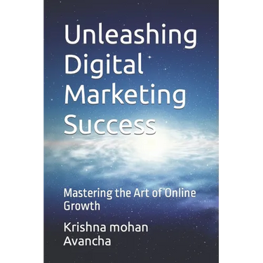 Unleashing Digital Marketing Success: Mastering the Art of Online Growth