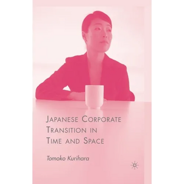 Japanese Corporate Transition in Time and Space