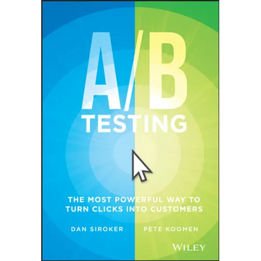 A / B Testing: The Most Powerful Way to Turn Clicks Into Customers