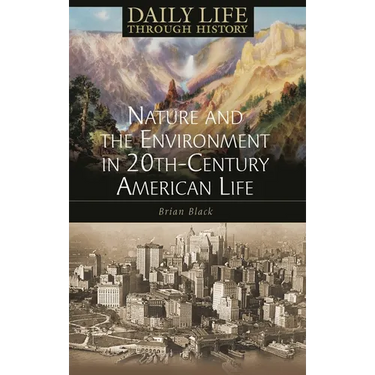 Nature and the Environment in Twentieth-Century American Life