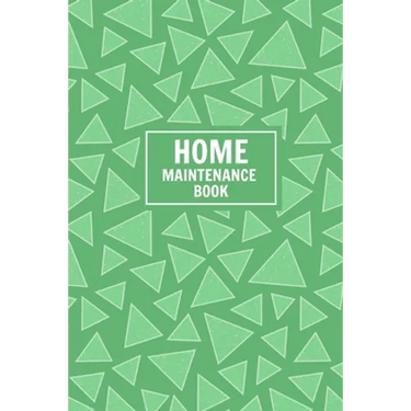 Home Maintenance Book: Keep Track of All Maintenance and Repairs of Your Home's Systems and Appliances - Record Upgrades and Home Improvement