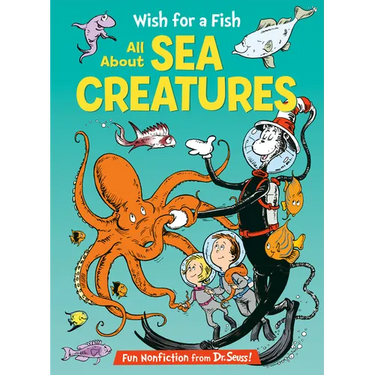 Wish for a Fish: All about Sea Creatures