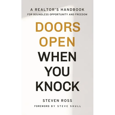 Doors Open When You Knock: A Realtor's Handbook for Boundless Opportunity and Freedom