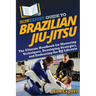 HowExpert Guide to Brazilian Jiu-Jitsu: The Ultimate Handbook for Mastering Techniques, Developing Strategies, and Embracing the BJJ Lifestyle