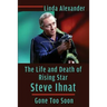 The Life and Death of Rising Star Steve Ihnat - Gone Too Soon
