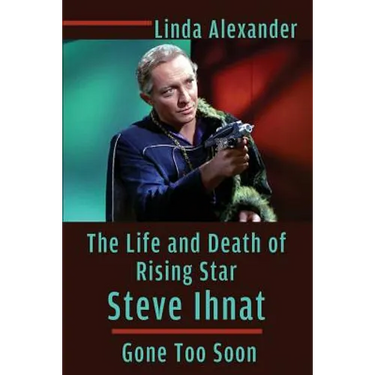 The Life and Death of Rising Star Steve Ihnat - Gone Too Soon