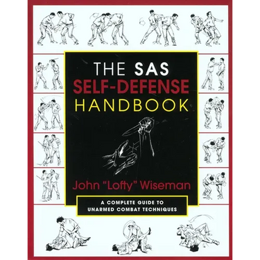 The SAS Self-Defense Handbook: A Complete Guide To Unarmed Combat Techniques