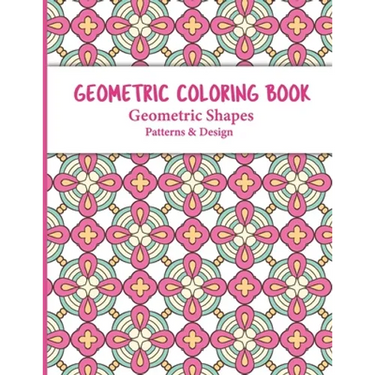 Geometric Coloring Book: Relaxing and Stress Relieving Adult Meditation Pattern Coloring Book for Adult with Geometric Designs and Pattern