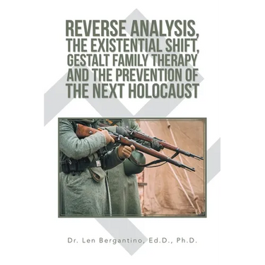 Reverse Analysis, the Existential Shift, Gestalt Family Therapy and the Prevention of the Next Holocaust