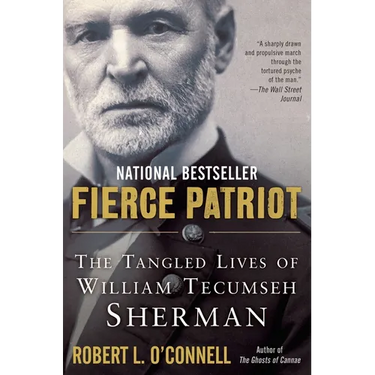 Fierce Patriot: The Tangled Lives of William Tecumseh Sherman