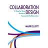 Collaboration Design: A step-by-step guide to successful collaboration