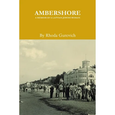Ambershore: A Memoir of a Latvian-Jewish Woman