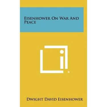 Eisenhower On War And Peace