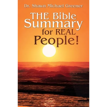 The Bible Summary for Real People!