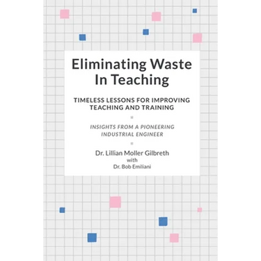 Eliminating Waste In Teaching: Timeless Lessons for Improving Teaching and Training