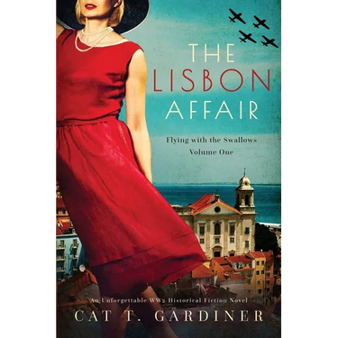 The Lisbon Affair - A WW2 Novel: Flying with the Swallows, Volume One