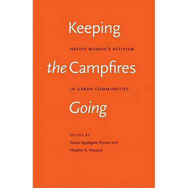 Keeping the Campfires Going: Native Women's Activism in Urban Communities