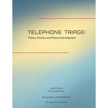 Telephone Triage: Theory, Practice and Protocol Development