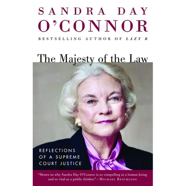The Majesty of the Law: Reflections of a Supreme Court Justice