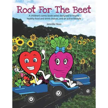 Root for the Beet: A children's comic book series designed to inspire healthy food and drink choices, and an active lifestyle