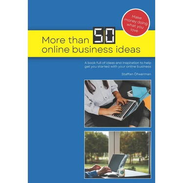 More than 50 Online Business Ideas: A book full of ideas and inspiration to help get you started with your online business