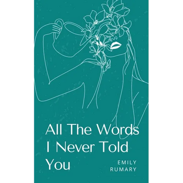 All The Words I Never Told You