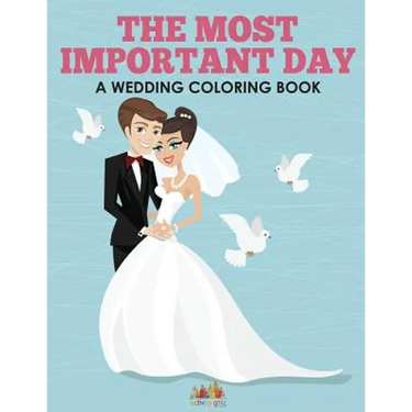 The Most Important Day - A Wedding Coloring Book