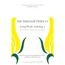 The Things Between Us - Living Words: Anthology 1 - Words and poems of people experiencing dementia