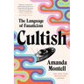 Cultish: The Language of Fanaticism