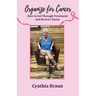 Organize For Cancer: How to Get Through Treatment and Recover Easier