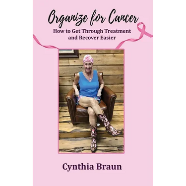 Organize For Cancer: How to Get Through Treatment and Recover Easier