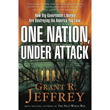 One Nation, Under Attack: How Big-Government Liberals Are Destroying the America You Love