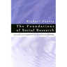 The Foundations of Social Research: Meaning and Perspective in the Research Process