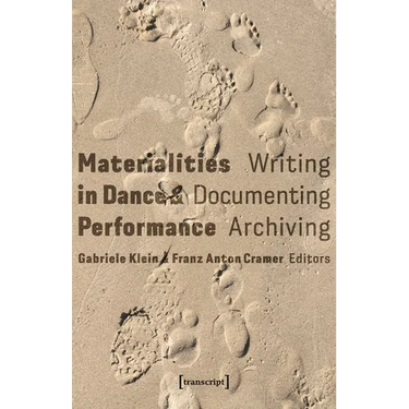 Materialities in Dance and Performance: Writing, Documenting, Archiving