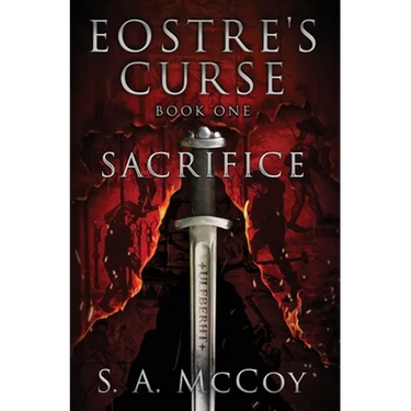 Eostre's Curse: Book One: Sacrifice