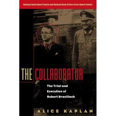 The Collaborator: The Trial and Execution of Robert Brasillach
