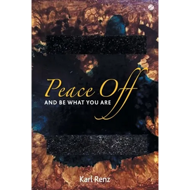 Peace off: And Be What You Are