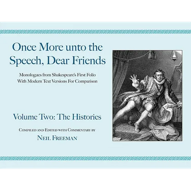 Once More Unto the Speech, Dear Friends: The Histories: Volume II