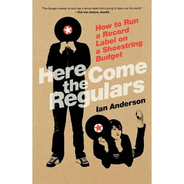 Here Come the Regulars: How to Run a Record Label on a Shoestring Budget