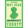 Why Read Maimonides Today?