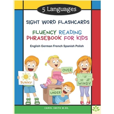 5 Languages Sight Word Flashcards Fluency Reading Phrasebook for Kids - English German French Spanish Polish: 120 Kids flash cards high frequency word