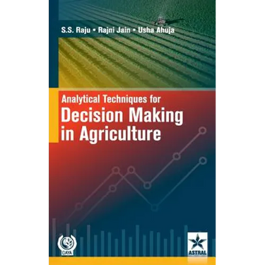 Analytical Techniques for Decision Making in Agriculture