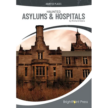 Haunted Asylums & Hospitals